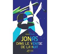 Jonas dans le ventre de la nuit - Alexandre Chardin - Thierry Magnier Eds - broché - Roman adolescent dès 13 ans