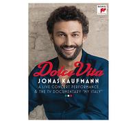 Jonas Kaufmann-Dolce Vita : A Live Concert Performance & The TV Documentary My Italy