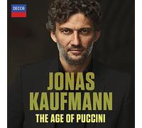 Jonas Kaufmann – Jonas Kaufmann - The Age of Puccini
