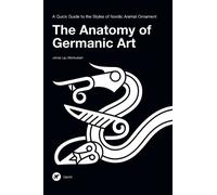 Jonas Lau Markussen The Anatomy of Germanic Art (Relié)