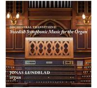 Jonas Lundblad – Orchestral Transitions : Musique symphonique suédoise pour orgue – CD
