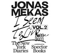 Jonas Mekas I Seem to Live Vol 2