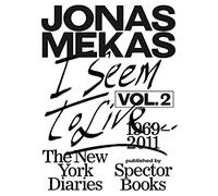 Jonas Mekas I Seem to Live Vol 2