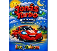 Jonás Turbo 1, el coche zombi : Libro para leer y colorear