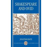 Jonathan Bate Shakespeare and Ovid (Poche) Clarendon Paperbacks