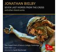 Chœur du Selwyn College, K. Mann – Sept dernières paroles de la Croix et œuvres chorales – Régent