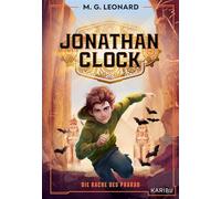 Jonathan Clock (Band 1) - Die Rache des Pharao Actionreiches Zeitreise-Abenteuer für Jungen und Mädchen ab 10, die ins alte Ägypten entführt - M.G. Leonard - KARIBU - ebook (ePub) - Livre