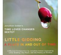 Jonathan Cohen's Time Loves Changes Sextet - Little Gidding - A Place In And Out Of Time