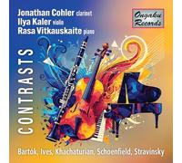 Jonathan Cohler, Ilya Kaler, Rasa Vitkauskaite - Contrastes : Bartók, Ives, Khachaturian, Schoenfield et Stravinsky - Trios pour clarinette, violon et piano
