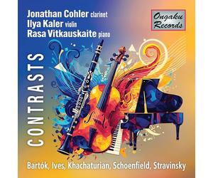 Jonathan Cohler, Ilya Kaler, Rasa Vitkauskaite - Contrastes : Bartók, Ives, Khachaturian, Schoenfield et Stravinsky - Trios pour clarinette, violon et piano