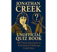 Jonathan Creek Unofficial Quiz Book: 300 Trivia Questions to Entertain & Challenge Creek Fans