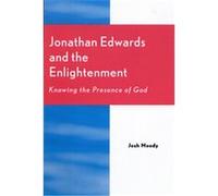 Jonathan Edwards and the Enlightenment Josh Moody (Auteur)
