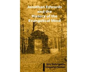 Jonathan Edwards and the History of the Evangelical Mind