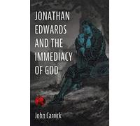Jonathan Edwards And The Immediacy Of God