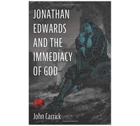 Jonathan Edwards And The Immediacy Of God