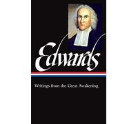Jonathan Edwards: Writings From The Great Awakening (Loa #245)