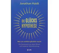 Jonathan Haidt Die Glückshypothese: Was uns wirklich glücklich macht: D (Poche)
