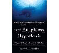 Jonathan Haidt The Happiness Hypothesis (Poche)
