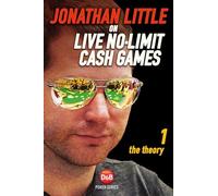Jonathan Little on Live No-Limit Cash Games: The Theory