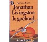 Jonathan Livingston le goeland : édition illustrée