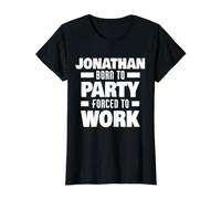 Jonathan, né pour Faire la fête, forcé de Travailler, nom drôle de Jonathan T-Shirt Graphique avec Valeur
