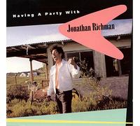 Jonathan Richman - Having a party with