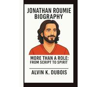 JONATHAN ROUMIE: MORE THAN A ROLE: FROM SCRIPT TO SPIRIT