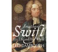 Jonathan Swift: His Life And His World (Paperback) Leo Damrosch, (Auteur)