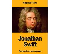 Jonathan Swift: Son génie et ses œuvres