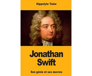 Jonathan Swift: Son génie et ses œuvres
