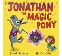 Jonathan the Magic Pony by Stuart Heritage Stuart Heritage (Auteur)