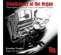 Jonathan Vaughn - Tchaikovsky at The Organ [Import]