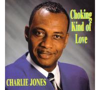 Jones, Charlie - Choking Kind of Love