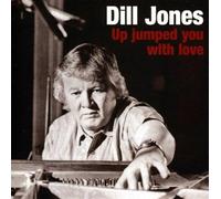 Jones Dill - Up Jumped You with Love [Import]