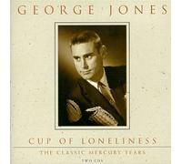 Jones, George - Cup of Loneliness: Classic Mercury Years