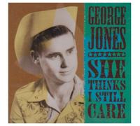 Jones, George - She Thinks I Still Care