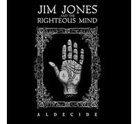 JONES,JIM & THE RIGHTEOUS MIND - Aldecide