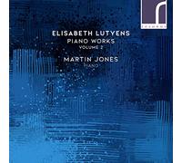 Jones,Martin - Elisabeth Lutyens: Piano Works Vol.2