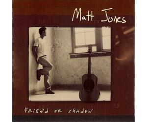 Jones, Matt - Friend Or Shadow