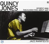Jones, Quincy - Manifesto: Go West, Man-This is How I Feel About Jazz