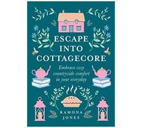 Jones, R: Escape Into Cottagecore Hb