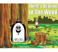 Jones, S: Theres A An Alien In The Wood