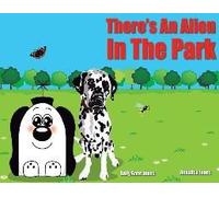 Jones, S: Theres An Alien In The Park