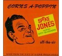 Jones, Spike - Corn's a-Poppin'