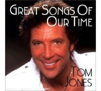 Jones, Tom - Great Songs of Our Time