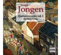 Jongen Joseph : String Vol. 2. Gong Quartet