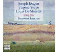 Jongen/Ysaye/de Meester : String Goeyvaerts Trio