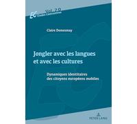 Jongler avec les langues et avec les cultures: Dynamiques identitaires des citoyens européens mobiles