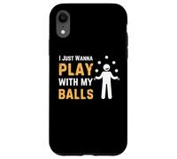Jonglerie I Just Wanna Play with My Balls Jongleur Coque pour iPhone XR