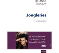 Jongleries Rolando Villazon (Auteur), Jean-Marie Saint-Lu (Traduction)